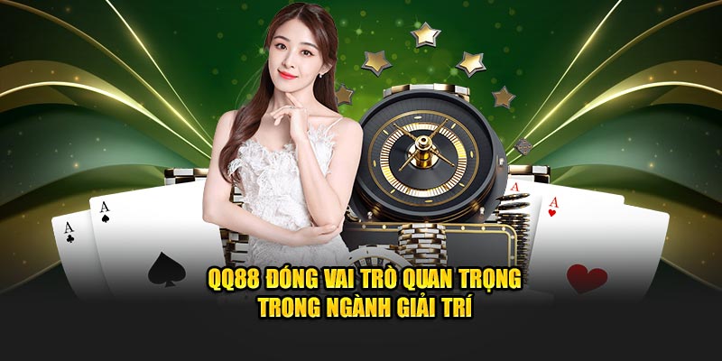 QQ88 🎖️ Trang Chủ QQ88 Vulcand Nhà Cái QQ88.com Uy Tín T8/2025 31 QQ88 đóng vai trò quan trọng trong ngành giải trí